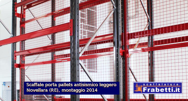 Scaffale porta pallet antisismico con accessori anti caduta, installato a Novellara (Reggio Emilia)